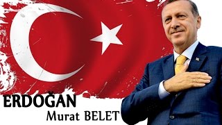 Murat Belet  ERDOĞAN erdoğan [upl. by Eirrek]