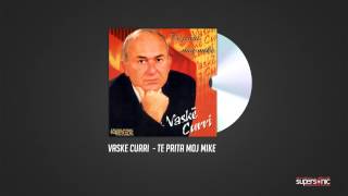 VASKE CURRI  TE PRITA MOJ MIKE  Official Audio [upl. by Egag]