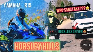 HORSLEY HILLS Se Aate Time YAMAHA R15 Chalate Wakht Accident Hote Hote Bacha 😰🤬😤  Part 2VLOG 62 [upl. by Kubis]