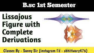 Lissajous figure derivation with explanation in hindi  bsc 1st year physics  most important topic [upl. by Noonberg534]