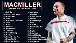 Mac Miller Greatest Songs  Best Songs Of Mac Miller 2021 [upl. by Kariotta]