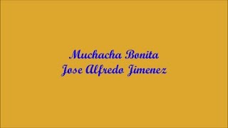 Muchacha Bonita Pretty Girl  Jose Alfredo Jimenez Letra  Lyrics [upl. by Joscelin]