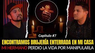 07   Encontramos BRUJERÍA EN CASA y mi HERMANO SE MURIO por TOCARLA  MÁS ALLÁ DEL MIEDO [upl. by Hercule]