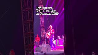 Raúl Ornelas quotHasta la camisaquot en Veracruz 2024 raulornelas hastalacamisa concierto veracruz [upl. by Rhine231]