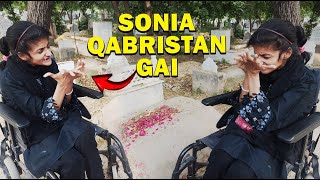 Sonia Got Emotional  Sonia went to Qabristan  Sonia Vlogs [upl. by Annuhsal]