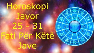 Horoskopi Javor 25  31 Mars Fati per këtë Jave 🍀🙏🏻❤️ 2024 [upl. by Mirabel577]