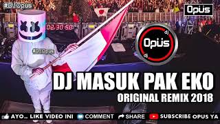 DJ REMIX INDO MASUK PAK EKO ✓ LAGU VIRAL ✓DJ Opus [upl. by Janiuszck440]