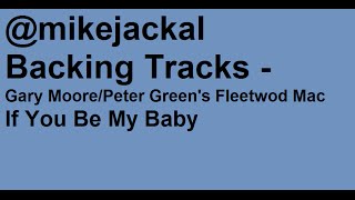 Gary MooreFleetwood Mac  If You Be My Baby Backing Track [upl. by Sanford]