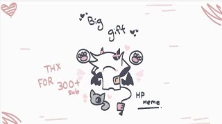 Hp Meme FlipaClip Big gift ♥︎ [upl. by Almire564]