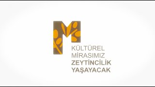 KÜLTÜREL MİRASIMIZ ZEYTİNCİLİK YAŞAYACAK [upl. by Ailet746]