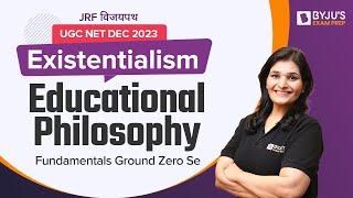 UGC NET Dec 2023  Education  Educational Philosophy Existentialism [upl. by Nayab]