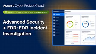 Acronis Cyber Protect Cloud Product Demo Advanced Security  EDR  EDR Incident Investigation [upl. by Yeslek449]