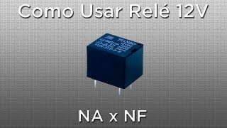 Como usar um relé 12V NA  NF 5 pinos  Parte Teórica [upl. by Garvey888]