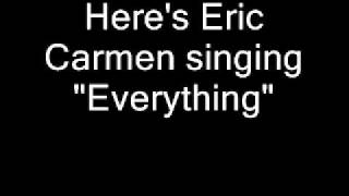 Eric Carmen  Everything [upl. by Yotal83]