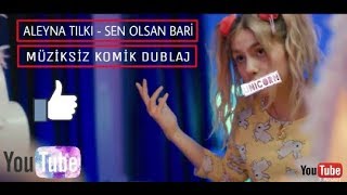 Aleyna Tilki  Sen Olsan Bari Müziksiz Dublaj [upl. by Soneson]