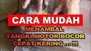 CARA TERBARU MENAMBAL TANGKI MOTOR BOCOR MUDAHCEPAT KERING [upl. by Ytirahs]