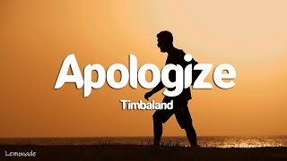 Timbaland  Apologize lyrics ft OneRepublic [upl. by Arvad]