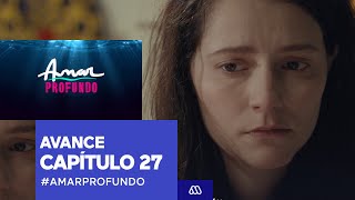 Amar Profundo  Avance Capítulo 27  Mega [upl. by Nnaycnan]