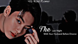 The Last Night With Your Husband Before Divorce  Jungkook ASMR Imagine 🎧 Fake Subs [upl. by Ultan]