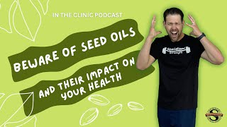 Podcast Beware of Seed Oils And Their Impact on Your Health [upl. by Koenig]