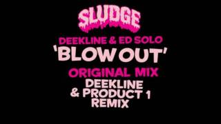 Deekline amp Ed Solo  Blow Out Original Mix [upl. by Kakalina26]