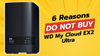 DONT BUY WD My Cloud EX2 Ultra Before Watching This 😱  6 Shocking Reasons [upl. by Eada]