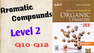 Aromatic Compounds  Level 2  Q10  Q12  M S CHOUHAN SOLUTIONS  GM Academy [upl. by Amalberga]