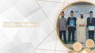 Prosesi Wisuda Angkatan 5  Haflah Takharruj Angkatan 5 Mahad Raudhotul Quran [upl. by Hollah]