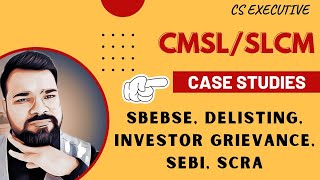 SLCM CASE STUDIES  SBEBSE DELISTING SCRASEBI INVESTOR GRIENVANCE  PAST PAPERS [upl. by Sarajane874]