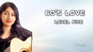 60s love  Level Five  Cover  Atika Jahan [upl. by Earlie]