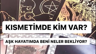 KISMETİMDE KİM VAR NELER OLACAK kısmetfalı desteseç tarot [upl. by Silvia]