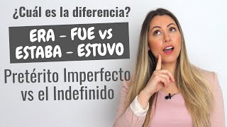 ERA vs FUE vs ESTABA vs ESTUVO  Pretérito Imperfecto vs Indefinido  Spanish Past Tense Explained [upl. by Salem883]