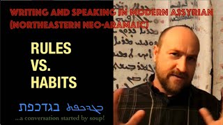 Rules vs Habits Writing and Speaking in Modern Assyrian Northeastern NeoAramaic [upl. by Parry]