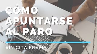 Cómo APUNTARSE AL PARO SIN CITA PREVIA en el SEPE agosto de 2020 [upl. by Ripley]