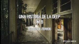 Una historia de la deep web  Creepypasta [upl. by Ydneh]