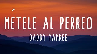 Daddy Yankee  MÉTELE AL PERREO LetraLyrics [upl. by Nelg561]