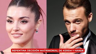 REPENTINA DECISIÓN MATRIMONIAL DE KEREM Y HANDE [upl. by Ezequiel189]