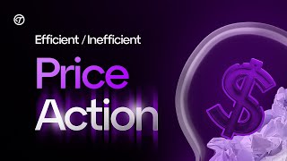 Efficient amp Inefficient Price Action EPA amp IPA [upl. by Butler]