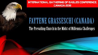 9 IGOE Canada 2018 The Prevailing Church amp Millennia Challenges  Faytene Grasseschi Canada [upl. by Cumine13]