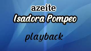 Azeite  Isadora Pompeo  PLAYBACK COM LETRA [upl. by Abelard]