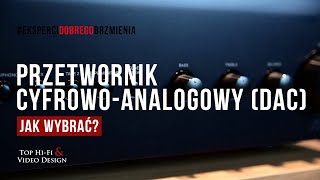 Jak wybrać przetwornik cyfrowoanalogowy DAC – podpowiadamy jak wybrać  prezentacja Top HiFi [upl. by Corrinne]