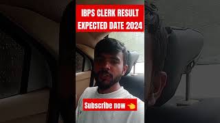 UPDATE 😯 IBPS CLERK RESULT ❓ EXPECTED DATE 2024 [upl. by Sydelle]