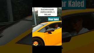 Harga Mobil Sultan Aisar Kaled yang terfujifuji [upl. by Harbison]