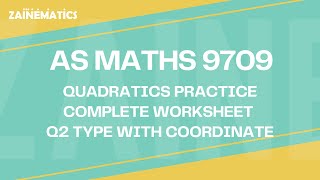 P1 QUADRATICS Q2 WITH COORDINATE COMPLETE WORKSHEET PRACTICE  A LEVELS 9709 [upl. by Nomzaj195]