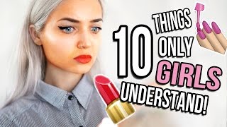 10 Things Only GIRLS Will Understand [upl. by Jessica]