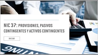 NIC 37 Provisiones  Pasivos Contingentes y Activos Contingentes  NIIF  Contabilidad 👍👍 [upl. by Jak]