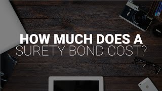 How Much Does A Surety Bond Cost [upl. by Navillus929]