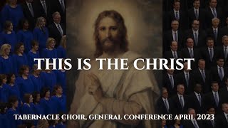 Tabernacle Choir  quotThis Is The Christquot WITH LYRICS Utah General Conference April 2023 [upl. by Lester830]