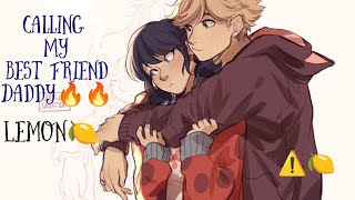 Calling My Best Friend Daddy 🔥⚠️Lemon 🍋Spicy🔥 A miraculous ladybug texting story  One shot [upl. by Melena431]