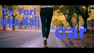 Tu teri leke Kali car full hd video and song [upl. by Borrell528]